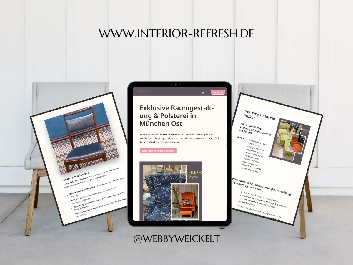 Referenz Projekt Interior-Refresh Mockup-Collage der Interior-Refresh Website: Tablet-Ansicht der Startseite mit Hero-Bereich "Exklusive Raumgestaltung & Polsterei in München Ost", daneben Detailaufnahme eines neu gepolsterten Stuhls und Ausschnitt der Ablauf-Sektion "Der Weg zu Ihrem Unikat"